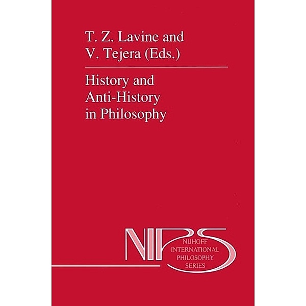History and Anti-History in Philosophy / Nijhoff International Philosophy Series Bd.34