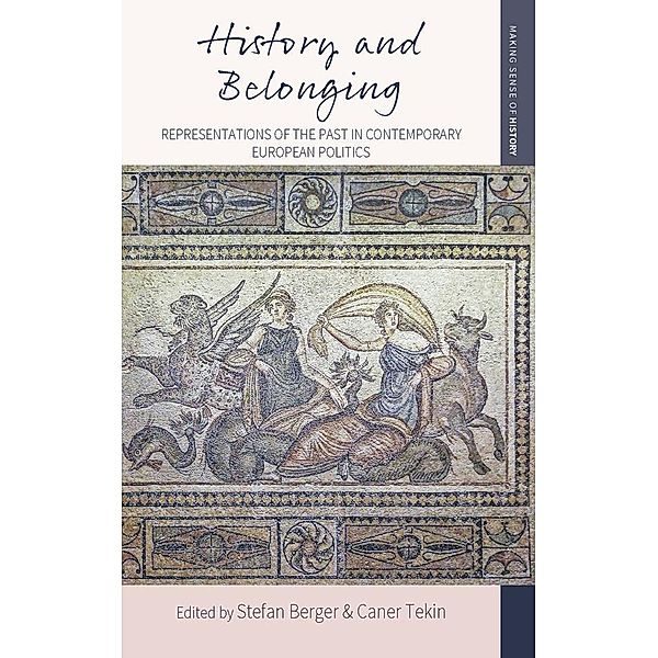 History and Belonging / Making Sense of History Bd.33