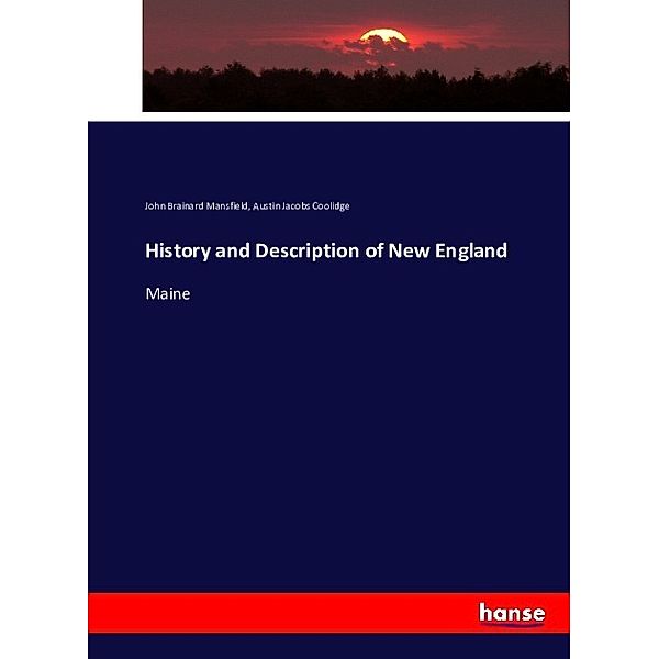 History and Description of New England, John Brainard Mansfield, Austin Jacobs Coolidge