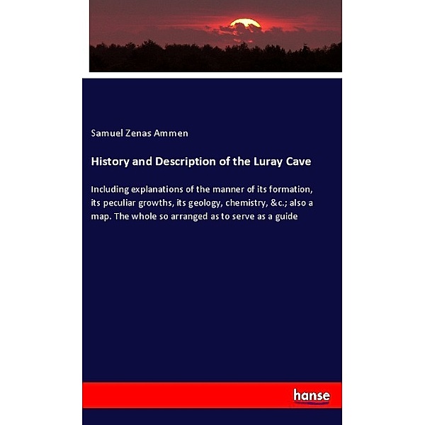 History and Description of the Luray Cave, Samuel Zenas Ammen