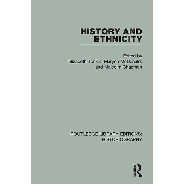 History and Ethnicity / Routledge Library Editions: Historiography