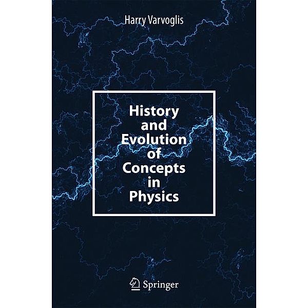 History and Evolution of Concepts in Physics, Harry Varvoglis