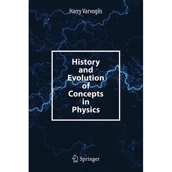 History and Evolution of Concepts in Physics, Harry Varvoglis