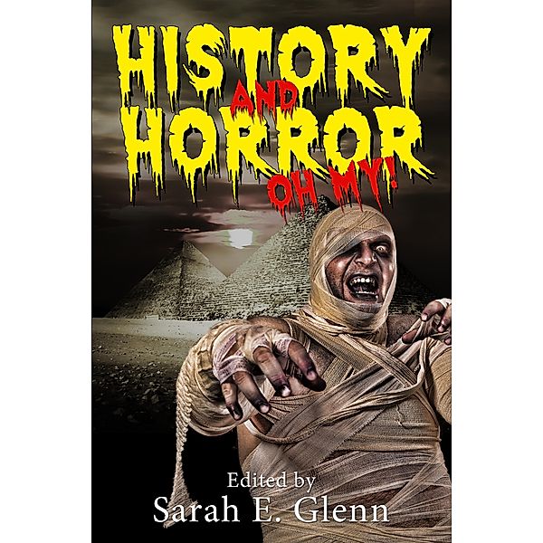 History and Horror, Oh My! / Mystery and Horror, LLC, Sarah E. Glenn