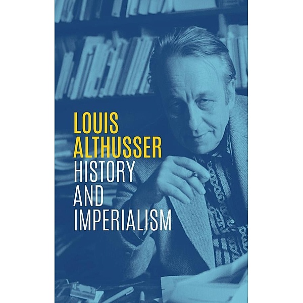 History and Imperialism, Louis Althusser