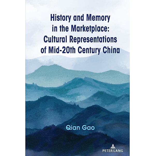 History and Memory in the Marketplace, Qian Gao