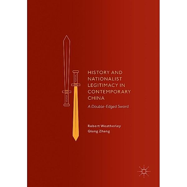 History and Nationalist Legitimacy in Contemporary China, Robert Weatherley, Qiang Zhang