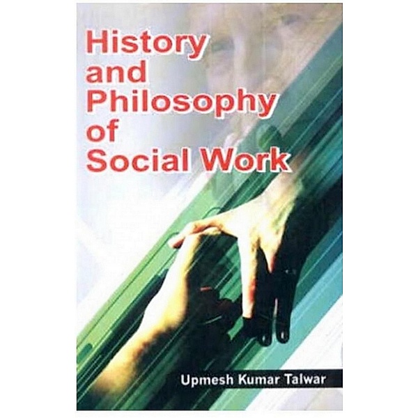 History And Philosophy Of Social Work, Upmesh Kumar Talwar