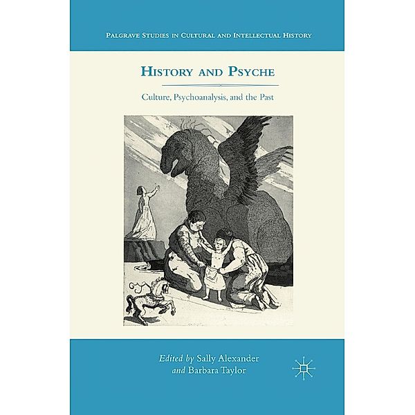 History and Psyche / Palgrave Studies in Cultural and Intellectual History