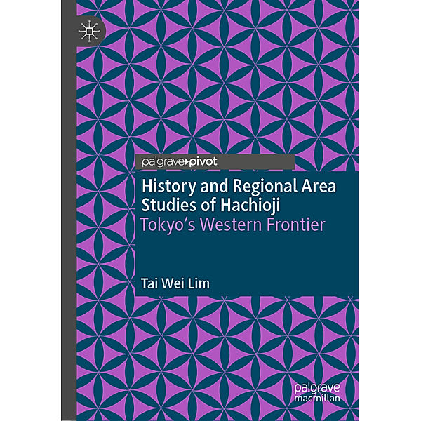 History and Regional Area Studies of Hachioji, Tai Wei Lim