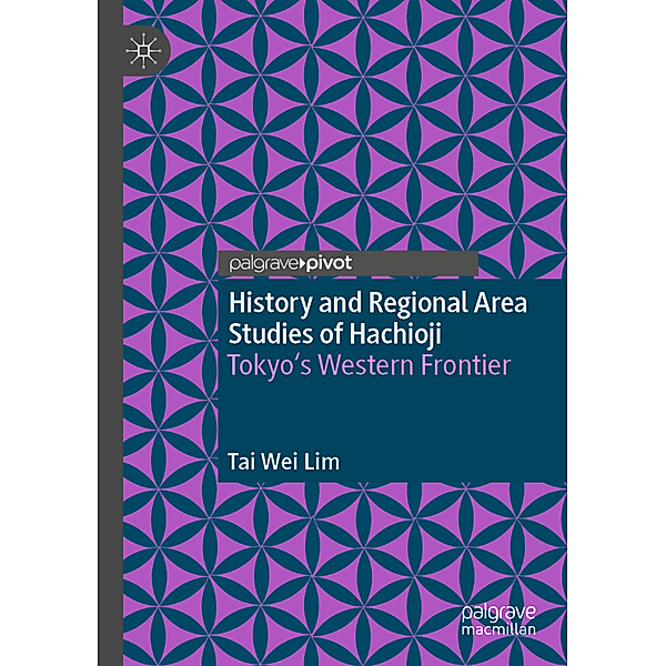 History and Regional Area Studies of Hachioji, Tai Wei Lim