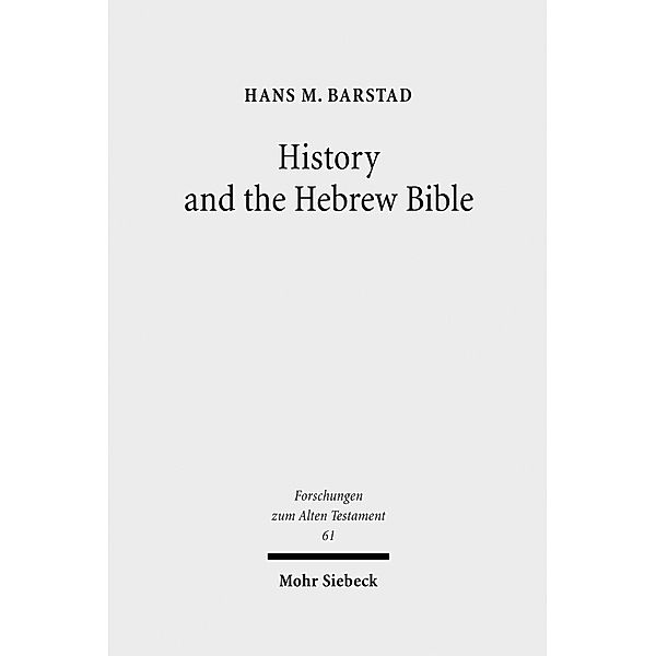 History and the Hebrew Bible, Hans M. Barstad