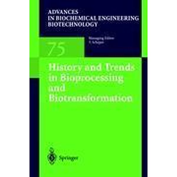 History and Trends in Bioprocessing and Biotransformation, A. König, G. Kunze, K. Riedel, F. Hammar, N. N. Dutta, K. S. M. S. Raghavarao, R. Orlich, S. H. Krishna, E. Nagy, N. G. Karanth, M. Trojanowska, N. D. Srinivas, D. Haralampidis, G. C. Sahoo, A. E. Osbourn, R. Schomäcker