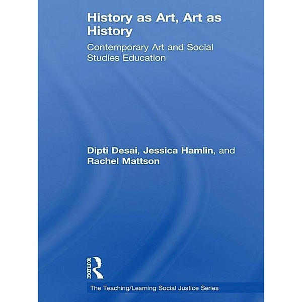 History as Art, Art as History, Dipti Desai, Jessica Hamlin, Rachel Mattson
