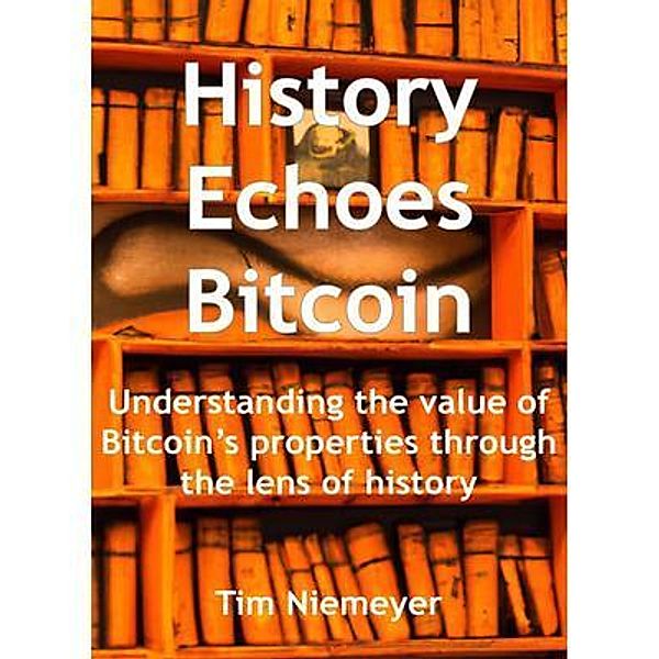 History Echoes Bitcoin, Tim Niemeyer