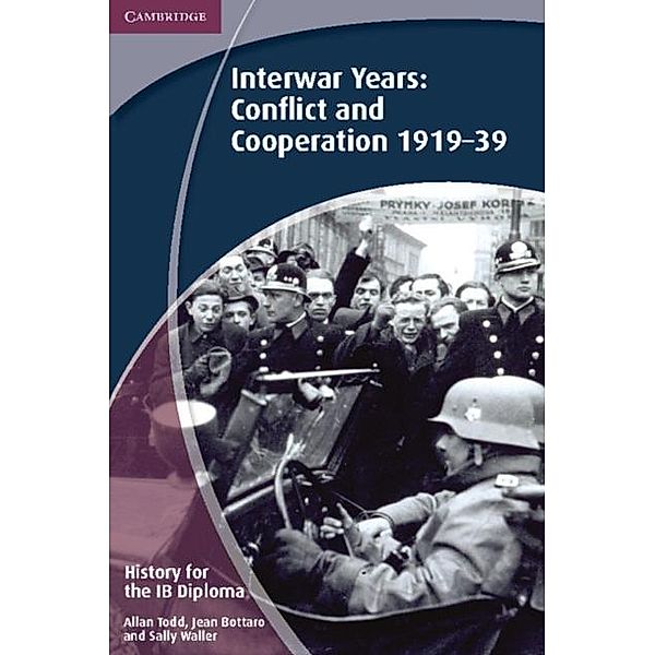 History for the IB Diploma: Interwar Years: Conflict and Cooperation 1919-39, Allan Todd