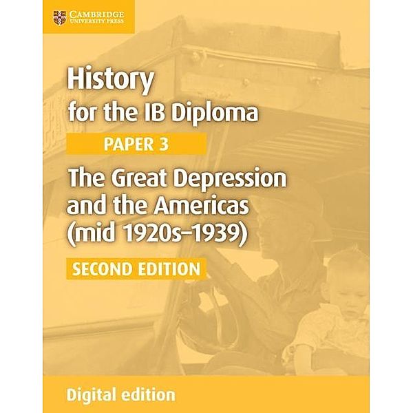 History for the IB Diploma Paper 3 The Great Depression and the Americas (mid 1920s-1939) Digital Edition, Mike Wells