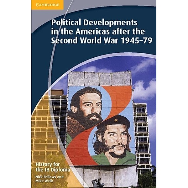 History for the IB Diploma: Political Developments in the Americas after the Second World War 1945-79, Nick Fellows