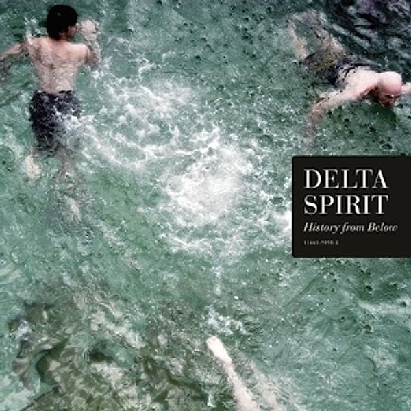 History From Below, Delta Spirit