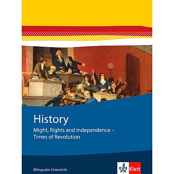 History / History. Might, Rights and Independence - Times of Revolution