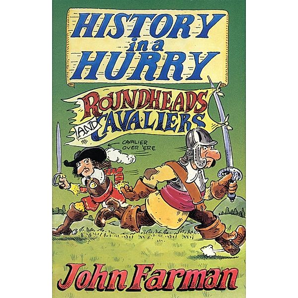 History in a Hurry 02: Roundheads & Cavaliers, John Farman