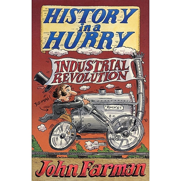 History in a Hurry 07: Industrial Revolution, John Farman