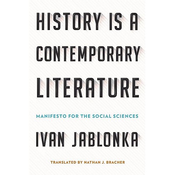 History Is a Contemporary Literature, Ivan Jablonka