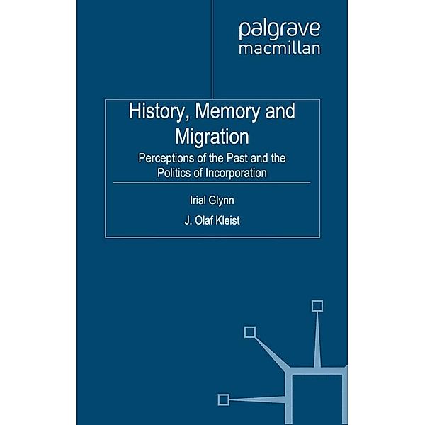 History, Memory and Migration / Palgrave Macmillan Memory Studies, Irial Glynn