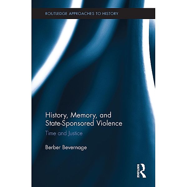 History, Memory, and State-Sponsored Violence, Berber Bevernage