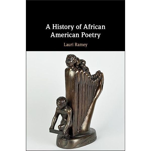 History of African American Poetry, Lauri Ramey