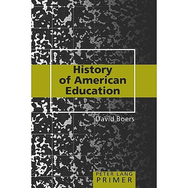 History of American Education Primer, David Boers