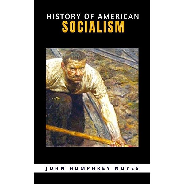 History Of American Socialisms, John Humphrey
