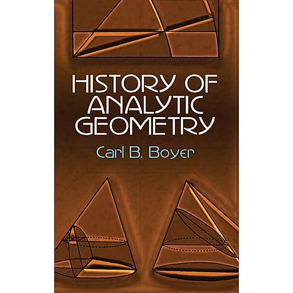 History of Analytic Geometry / Dover Books on Mathematics, Carl B. Boyer