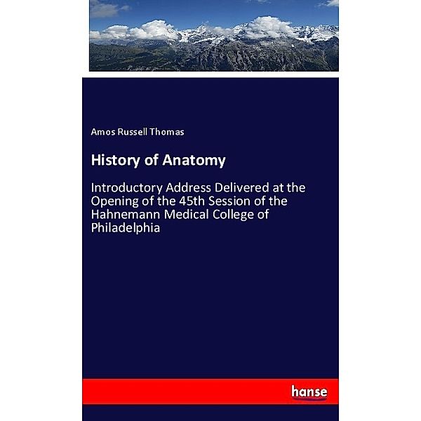 History of Anatomy, Amos Russell Thomas