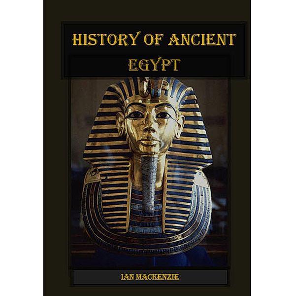History of Ancient Egypt, Ian Mackenzie