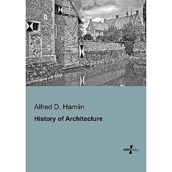 History of Architecture, Alfred D. Hamlin