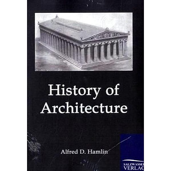 History of Architecture, Alfred D. F. Hamlin