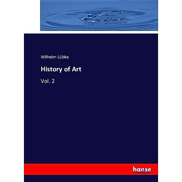 History of Art, Wilhelm Lübke