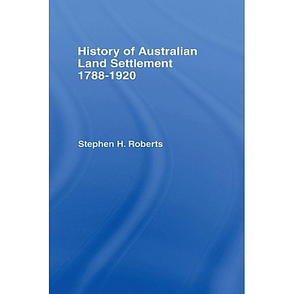 History of Australian Land Settlement, S. H. Roberts