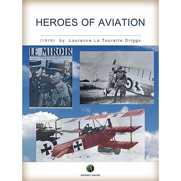 History of Aviation: Heroes of Aviation, Laurence La Tourette Driggs