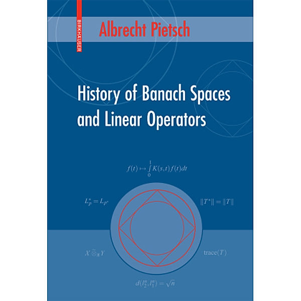 History of Banach Spaces and Linear Operators, Albrecht Pietsch