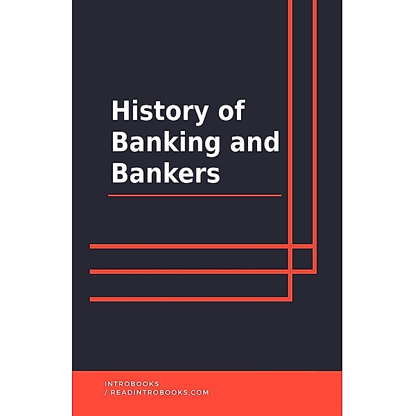 History of Banking and Bankers, IntroBooks Team