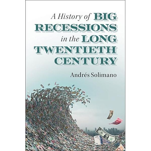 History of Big Recessions in the Long Twentieth Century, Andres Solimano