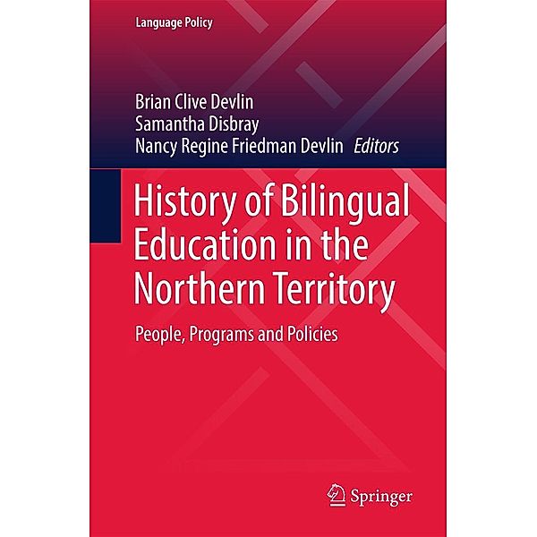 History of Bilingual Education in the Northern Territory / Language Policy Bd.12