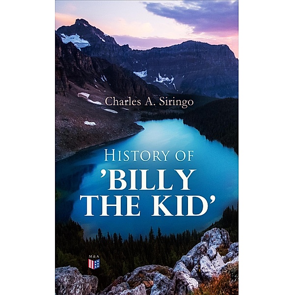 History of 'Billy the Kid', Charles A. Siringo