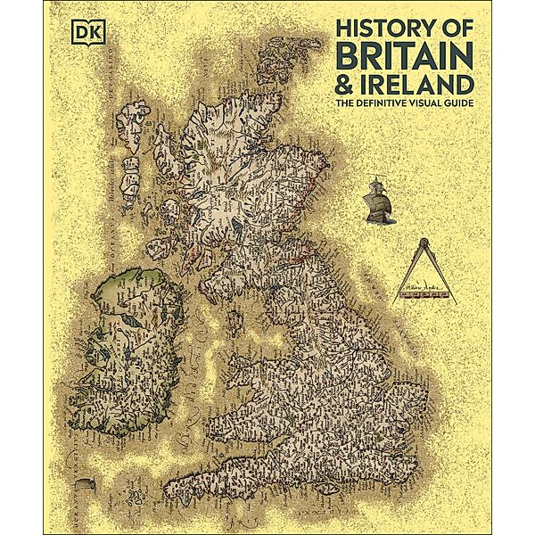 History of Britain and Ireland / DK Definitive Visual Histories, Dk