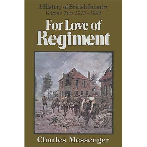 History of British Infantry, Charles Messenger