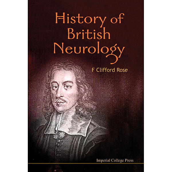 History Of British Neurology, F Clifford Rose