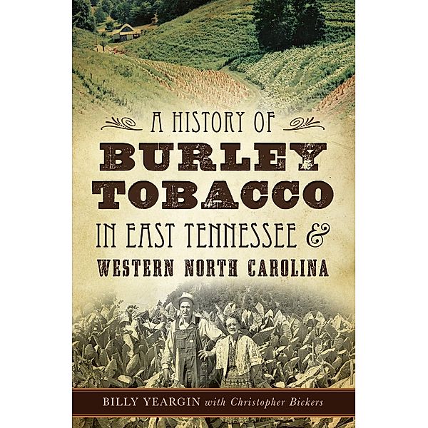 History of Burley Tobacco in East Tennessee & Western North Carolina, Billy Yeargin