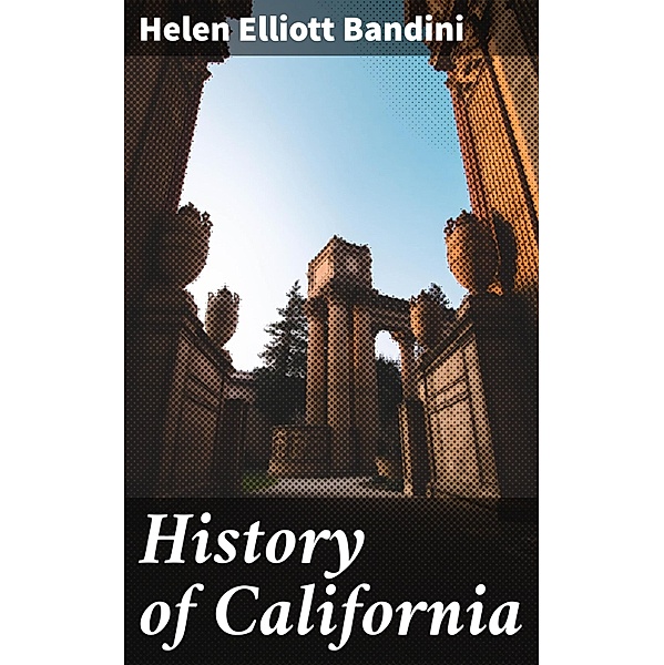 History of California, Helen Elliott Bandini